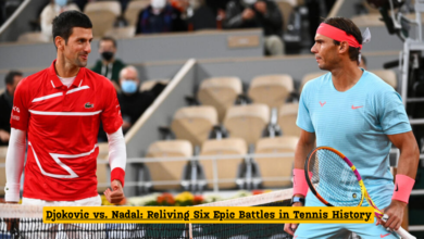 Djokovic vs. Nadal: Reliving Six Epic Battles in Tennis History