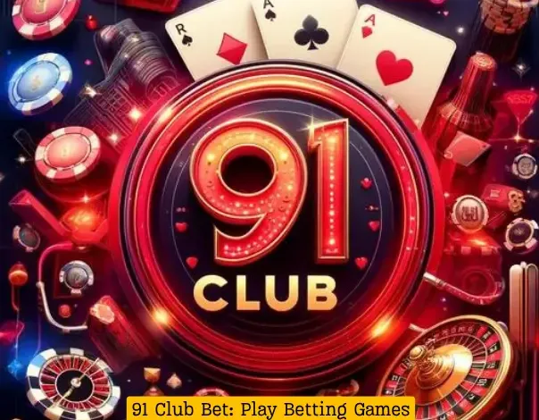 91 Club Bet: Play Betting Games and Earn Real Money