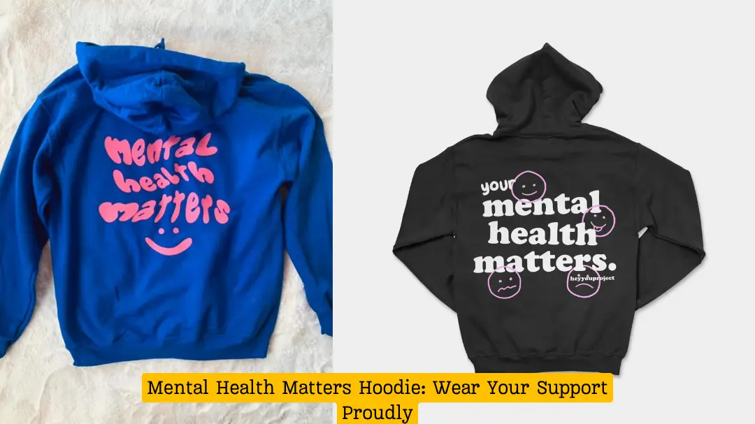 Mental Health Matters Hoodie: Wear Your Support Proudly