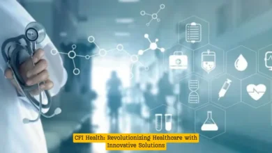 CFI Health: Revolutionizing Healthcare with Innovative Solutions