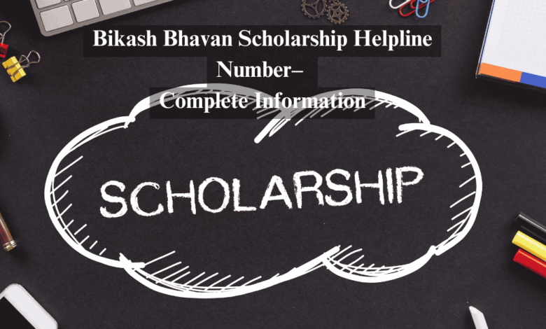 Bikash Bhavan Scholarship Helpline Number – Complete Information