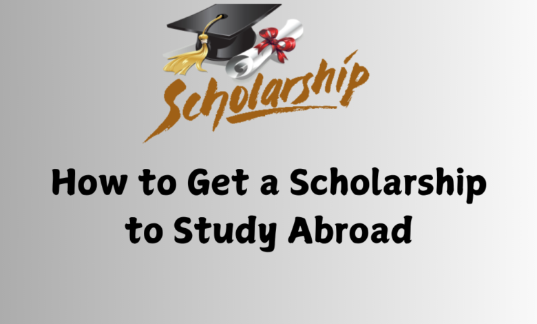 How to Get a Scholarship to Study Abroad